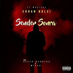 Erhan Balcı - Senden Sonra (feat.Sezer & Mizah)