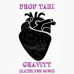 Gravity (Katelyns Song)