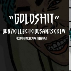 GOLDSHIT - Gonzkiller x kiddsan x $CREW (prod.@herrera.onthebeat)
