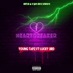 Young Tapz Ft Lucky3rd - Heartbreaker