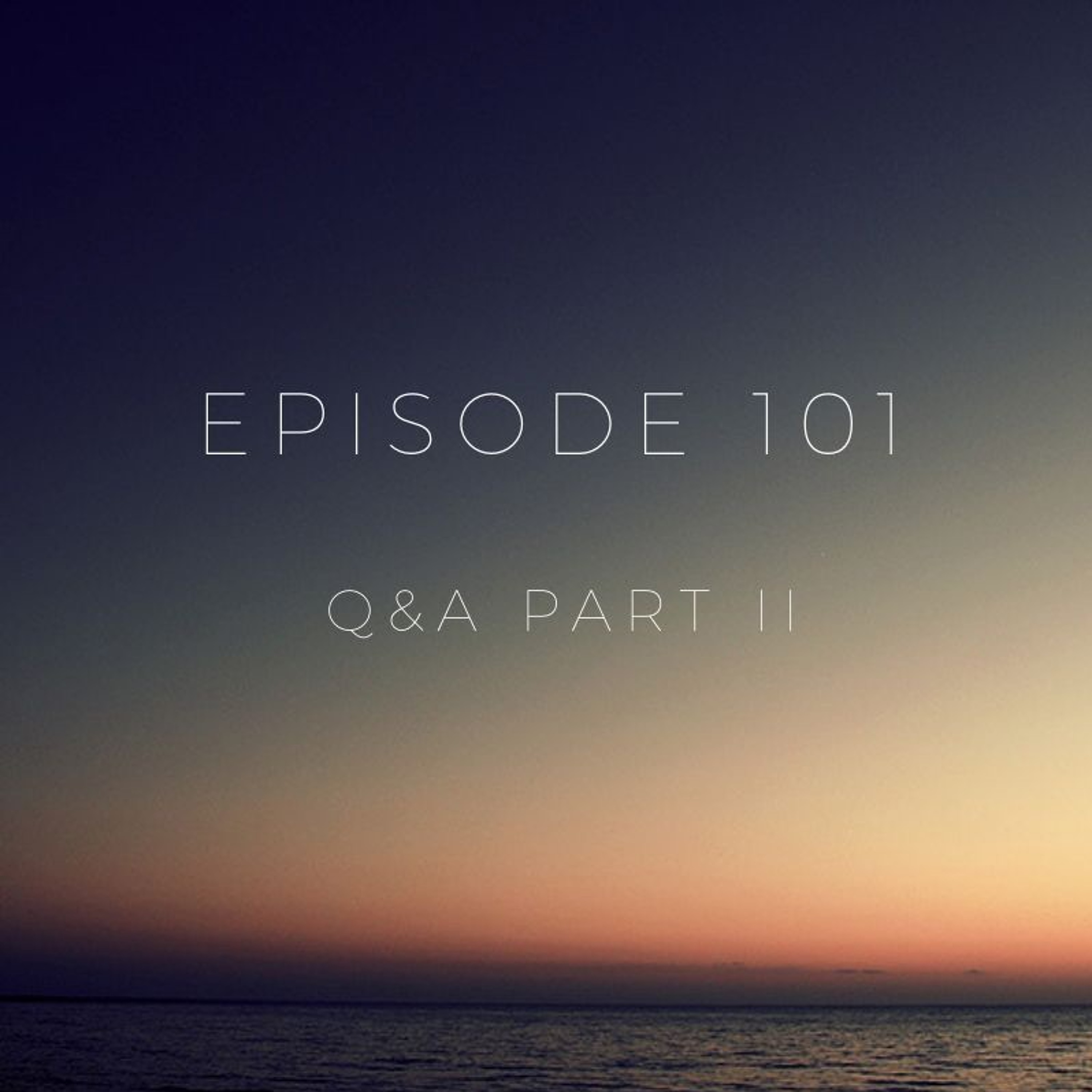 Episode 101: Q&A Part II episode artwork