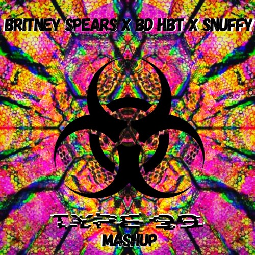 Britney Spears X Bd Hbt X Snuffy - Toxic Asparagoose (TYPE 99 Mashup)