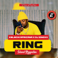 Kelechi African x Zinoxx - Ring (Island Reggaeton)