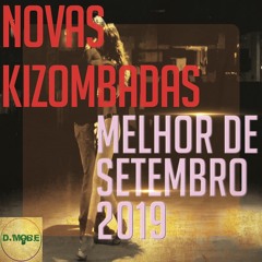 Novas Kizomba e Coladera Mix Melhor / Best Setembro 2019 - DjMobe
