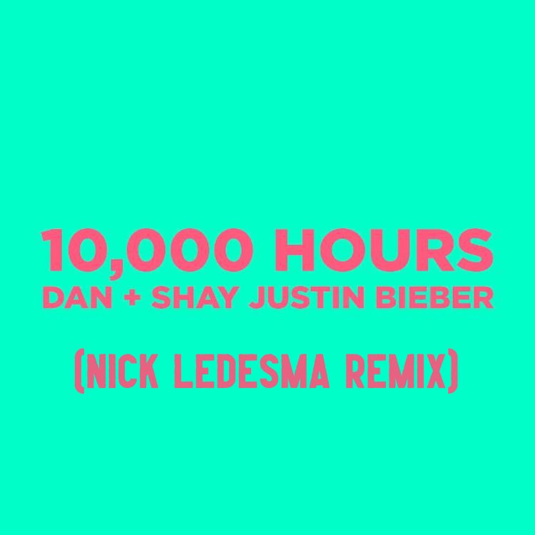 Dan + Shay, Justin Bieber- 10,000 Hours (Nick Ledesma Remix)