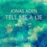 Jonas Aden - Tell Me A Lie (WhileLoop Remix)