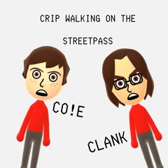 CRIP WALKIN ON THE STREETPASS (FEAT. CLANK) [ON SPOTIFY/APPLE MUSIC NOW]