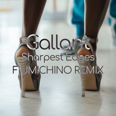 Gallant - Sharpest Edges (Fiumichino Remix)