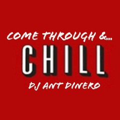 Come Through & Chill