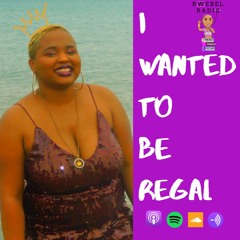 Rwebel Radio 109: I wanted to be Regal