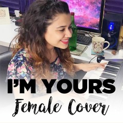 I'm Yours | Female Cover | Song Cover | Original English & Hindi Lyrics
