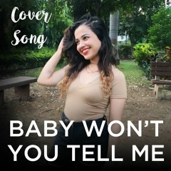 Baby Won't You Tell Me | Female Cover Song | Original English & Hindi Lyrics