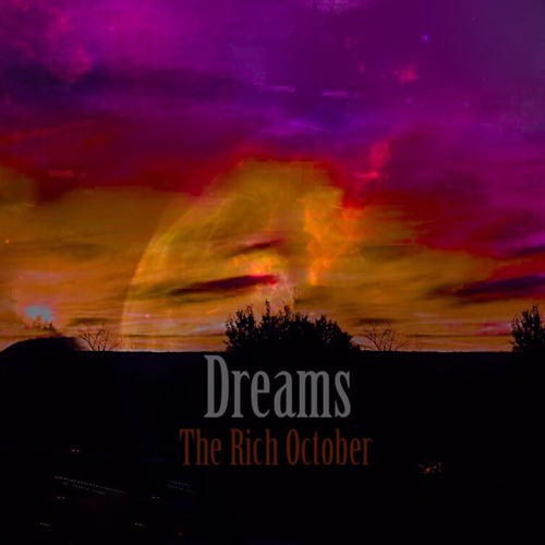 The Rich October- Dreams