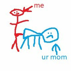 i fucked ur mom
