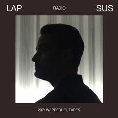 LAPSUS RADIO 237 - Prequel Tapes