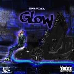 Bnkroll - Glow