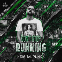 Digital Punk - Don't Stop Running (OUT NOW)