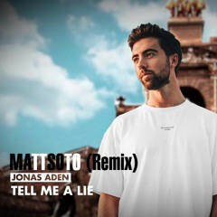 Jonas Aden - Tell Me A Lie (Mattsoto Remix)
