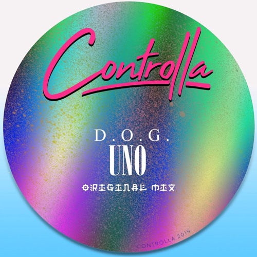 PREMIERE: D.O.G. - UNO [CONTROLLA]