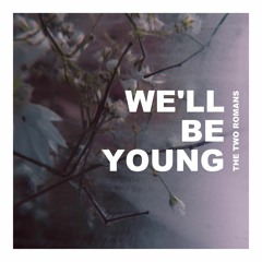 We'll Be Young