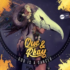 Que & Rkay - God is a dancer