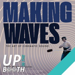Making Waves : The Art Of Cinematic Sound