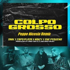Capo Plaza, Guè Pequeno - Colpo Grosso (Peppe Nicosia Remix) Full Version In Download