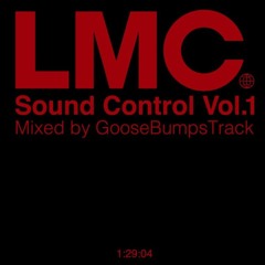 LMC Sound Control Vol.1 mixed by GooseBumps