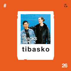 12 TRACKS TAPE + Fabich + Tibasko (#26)