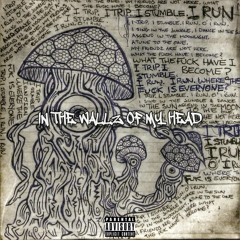 In The Wallz Of My Head (2015) [Unreleased]