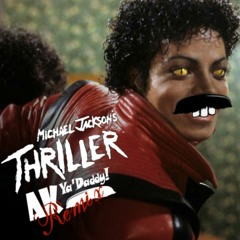 Michael Jackson - Thriller (AK Ya'Daddy! Remix)