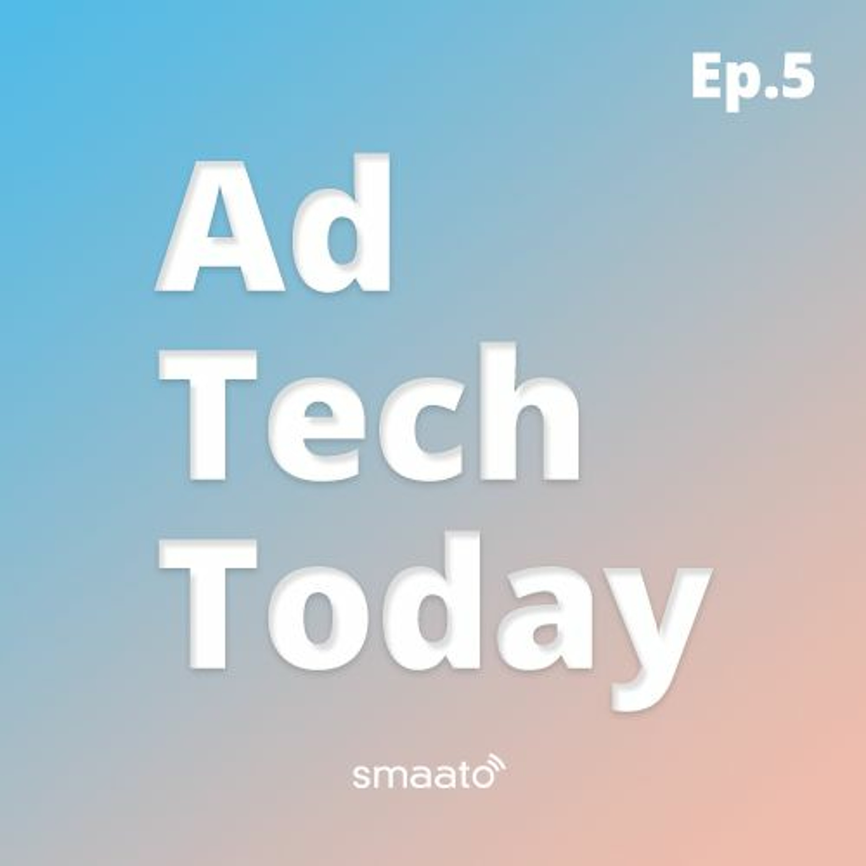 Episode 5 - Ad Tech in EMEA/US Versus APAC