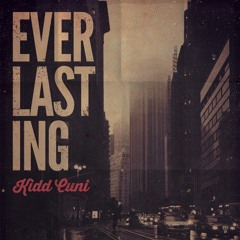 Kidd Cuni - Everlasting