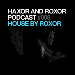 HRP 008: House by Roxor