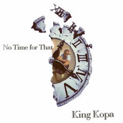 No Time For That (feat. Key Billz)