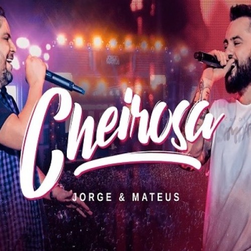 Jorge e Matheus - Cheirosa (LANÇAMENTO OUTUBRO 2019)