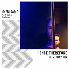 The Midday Mix - Hence Therefore (Sep '19)