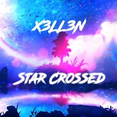 3lau - Star Crossed (LHB Remix / X3ll3n Remix)