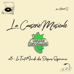 La Causerie Musicale #15 - Le Tout-Monde des Disques Espérance