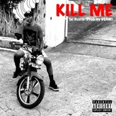 Tai Hustle - Kill Me Flo (Prod. by DSAWBeats) Dirty