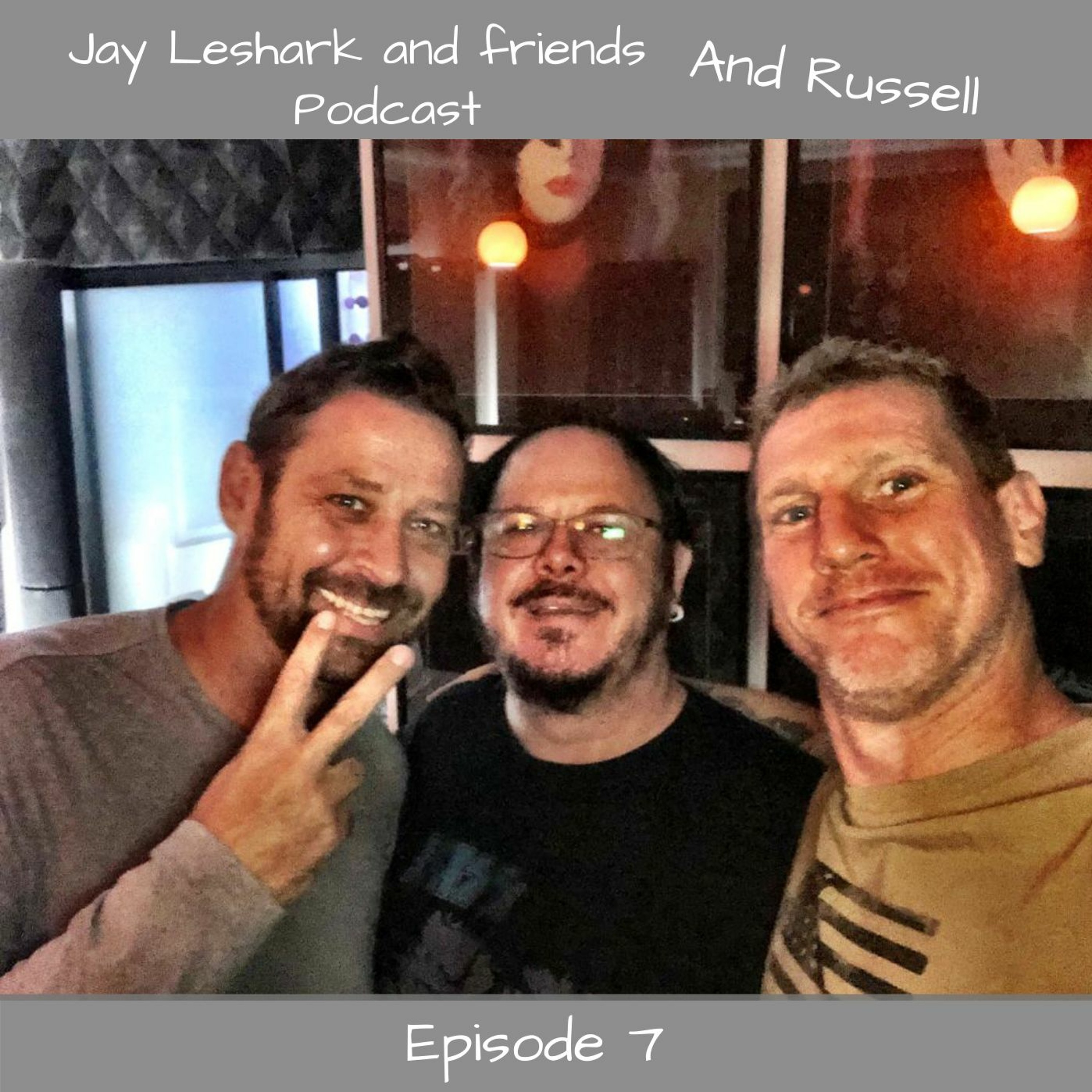 Jay leshark and friends, and Russell Podcast