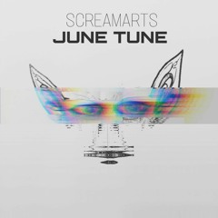 Screamarts - June Tune [FREE DOWNLOAD]