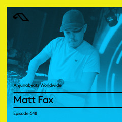 Anjunabeats Worldwide 648 with Matt Fax