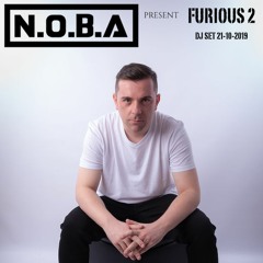 N.O.B.A Present FURIOUS 2 (Dj Set 21-10-2019)