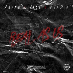 Maino x Dios x Chad B "Real As Us"