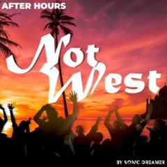 After Hours - Not West