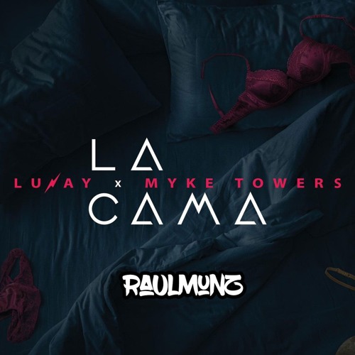 Stream Lunay X Myke Towers - La Cama (RaulMunzDJ) by RaulMunz | Listen  online for free on SoundCloud