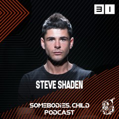 Somebodies.Child Podcast #31 with Steve Shaden