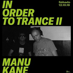 In Order to Trance Manu Kane set