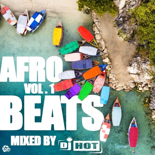 Afrobeats Vol.1 mixed by DJ HOT